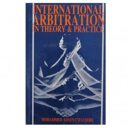 International Arbitration in Theory & Practice